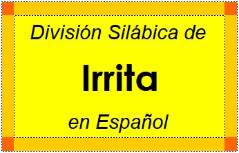 Divisão Silábica de Irrita em Espanhol