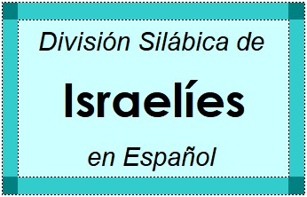 Divisão Silábica de Israelíes em Espanhol