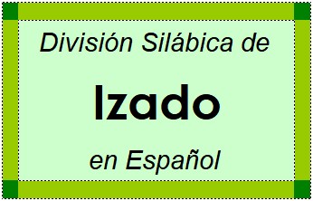 Divisão Silábica de Izado em Espanhol