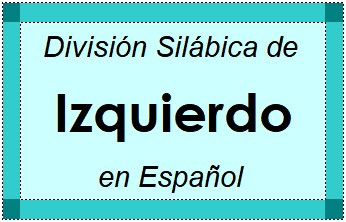 Divisão Silábica de Izquierdo em Espanhol