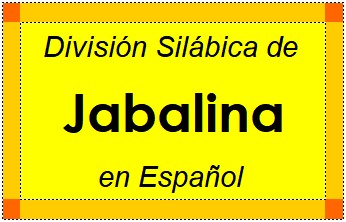 Divisão Silábica de Jabalina em Espanhol