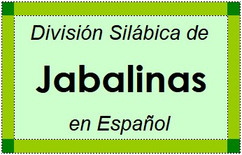 División Silábica de Jabalinas en Español
