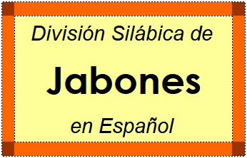 Divisão Silábica de Jabones em Espanhol
