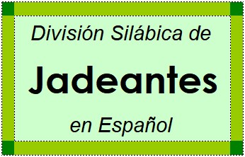 División Silábica de Jadeantes en Español