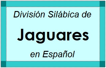 División Silábica de Jaguares en Español