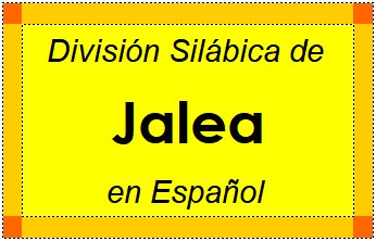 División Silábica de Jalea en Español
