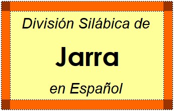 Divisão Silábica de Jarra em Espanhol