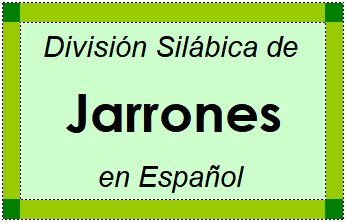 Divisão Silábica de Jarrones em Espanhol