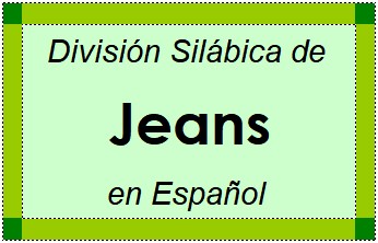 Divisão Silábica de Jeans em Espanhol
