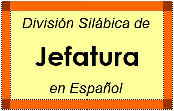 Divisão Silábica de Jefatura em Espanhol