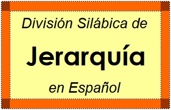 División Silábica de Jerarquía en Español