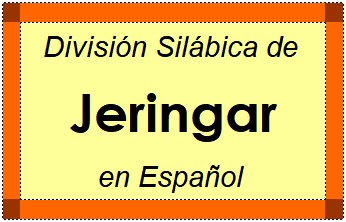 División Silábica de Jeringar en Español