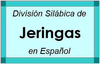 Divisão Silábica de Jeringas em Espanhol