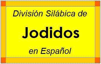 Divisão Silábica de Jodidos em Espanhol