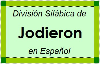 División Silábica de Jodieron en Español