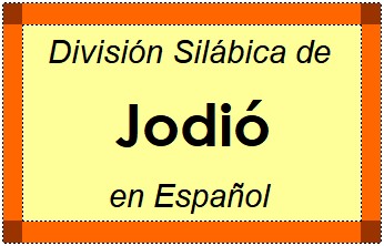 Divisão Silábica de Jodió em Espanhol