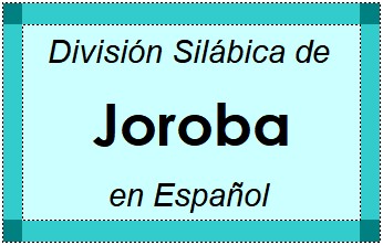 Divisão Silábica de Joroba em Espanhol