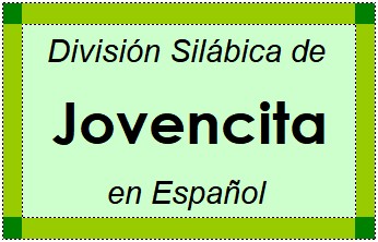 División Silábica de Jovencita en Español