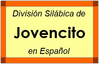 División Silábica de Jovencito en Español