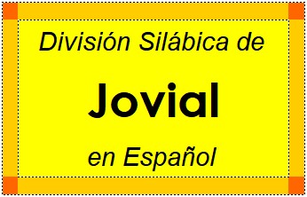 División Silábica de Jovial en Español