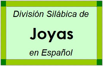 Divisão Silábica de Joyas em Espanhol