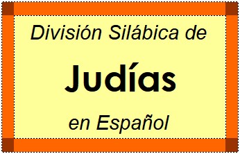 Divisão Silábica de Judías em Espanhol