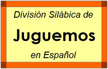 Divisão Silábica de Juguemos em Espanhol