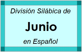 Divisão Silábica de Junio em Espanhol