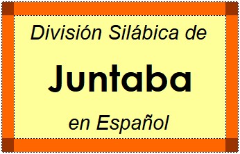Divisão Silábica de Juntaba em Espanhol