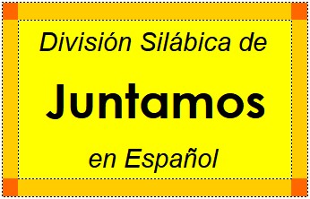 Divisão Silábica de Juntamos em Espanhol