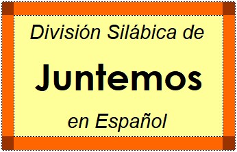Divisão Silábica de Juntemos em Espanhol