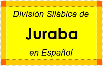 Divisão Silábica de Juraba em Espanhol