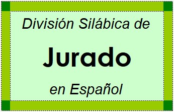 Divisão Silábica de Jurado em Espanhol