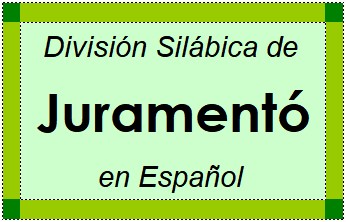 División Silábica de Juramentó en Español