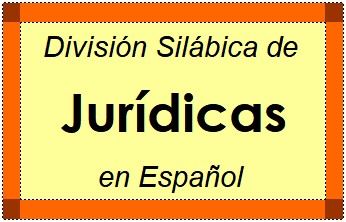 Divisão Silábica de Jurídicas em Espanhol