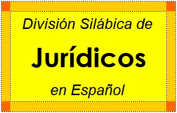 División Silábica de Jurídicos en Español