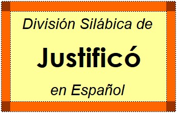Divisão Silábica de Justificó em Espanhol