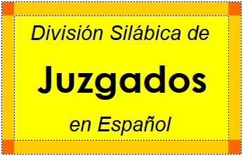 Divisão Silábica de Juzgados em Espanhol