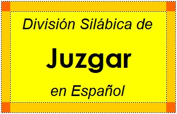 División Silábica de Juzgar en Español