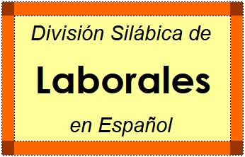 Divisão Silábica de Laborales em Espanhol