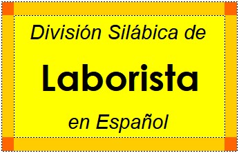 División Silábica de Laborista en Español