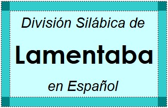 Divisão Silábica de Lamentaba em Espanhol