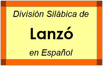 División Silábica de Lanzó en Español