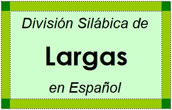 Divisão Silábica de Largas em Espanhol