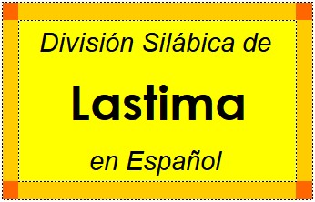 Divisão Silábica de Lastima em Espanhol