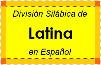 Divisão Silábica de Latina em Espanhol