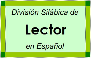 Divisão Silábica de Lector em Espanhol
