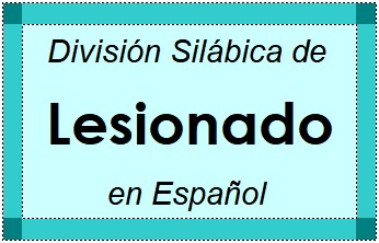 Divisão Silábica de Lesionado em Espanhol