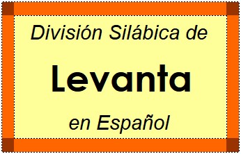 División Silábica de Levanta en Español
