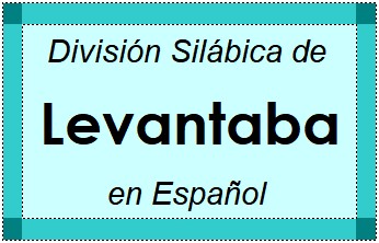 División Silábica de Levantaba en Español